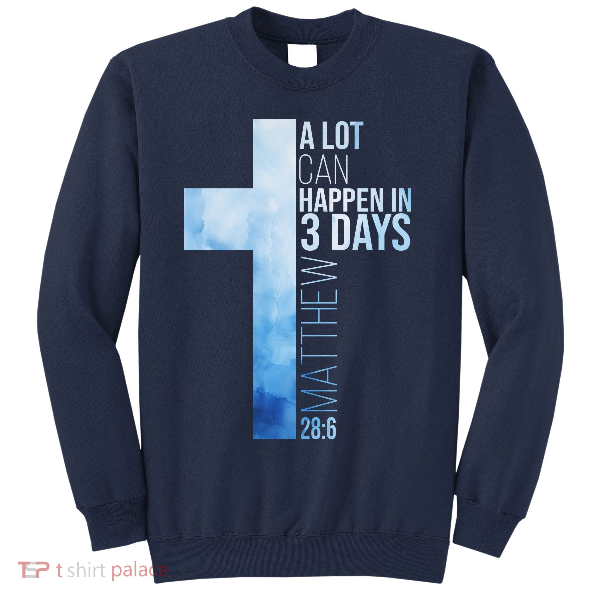 A Lot Can Happen In 3 Days Easter Cross Christianity Sweatshirt