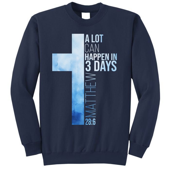 A Lot Can Happen In 3 Days Easter Cross Christianity Sweatshirt