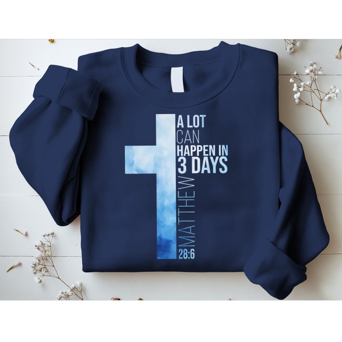 A Lot Can Happen In 3 Days Easter Cross Christianity Sweatshirt
