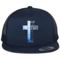 A Lot Can Happen In 3 Days Easter Cross Christianity Flat Bill Trucker Hat