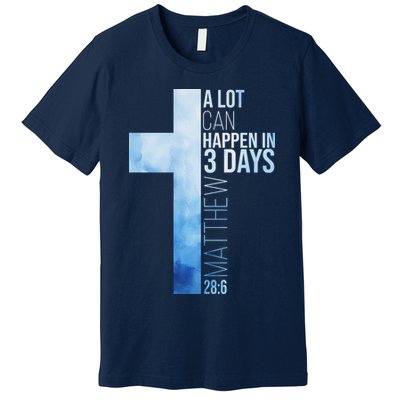 A Lot Can Happen In 3 Days Easter Cross Christianity Premium T-Shirt