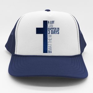 A Lot Can Happen In 3 Days Easter Cross Christianity Trucker Hat