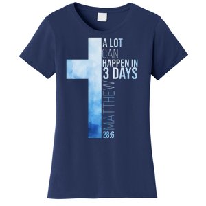 A Lot Can Happen In 3 Days Easter Cross Christianity Women's T-Shirt