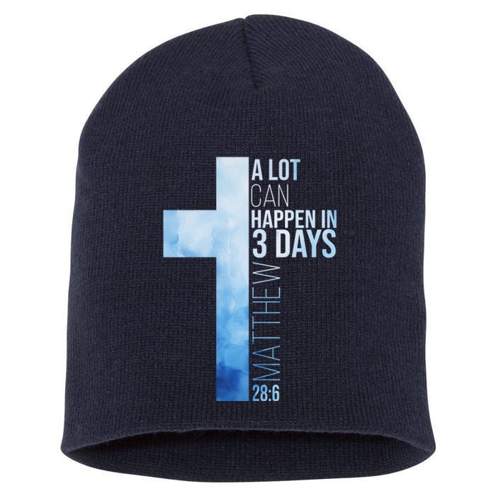 A Lot Can Happen In 3 Days Easter Cross Christianity Short Acrylic Beanie