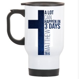 A Lot Can Happen In 3 Days Easter Cross Christianity Stainless Steel Travel Mug