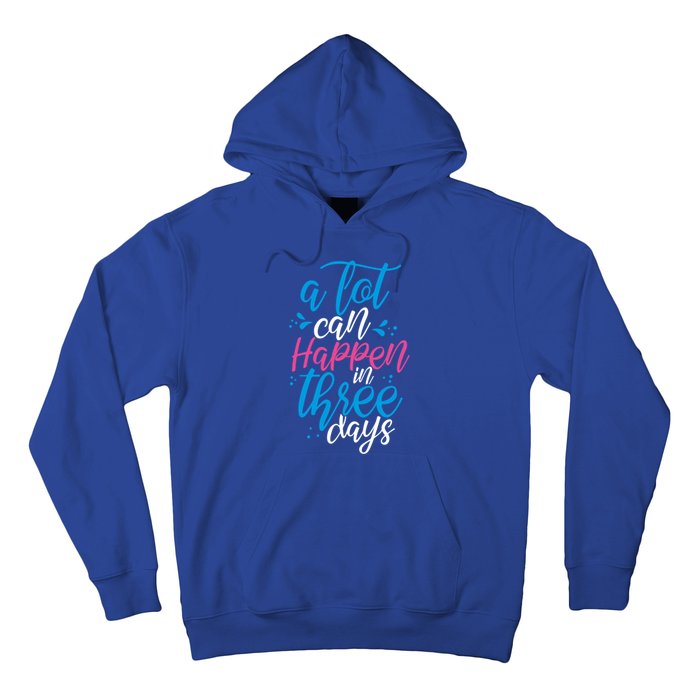 A Lot Can Happen In Three Days Easter Jesus Christian Attire Cute Gift Hoodie