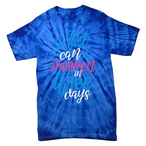 A Lot Can Happen In Three Days Easter Jesus Christian Attire Cute Gift Tie-Dye T-Shirt