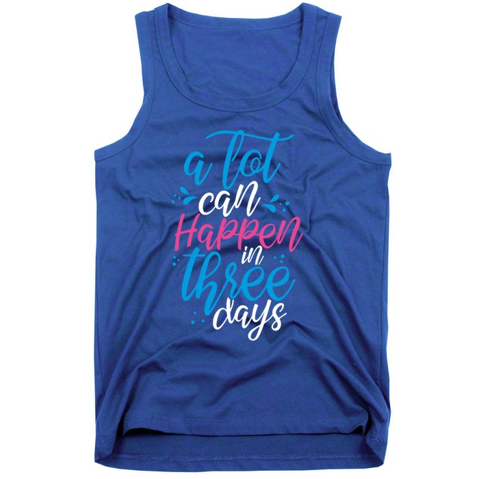 A Lot Can Happen In Three Days Easter Jesus Christian Attire Cute Gift Tank Top