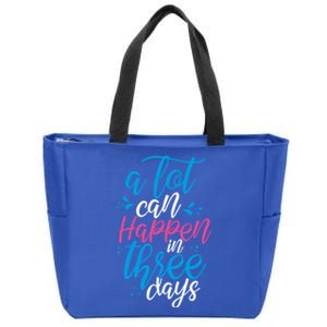 A Lot Can Happen In Three Days Easter Jesus Christian Attire Cute Gift Zip Tote Bag