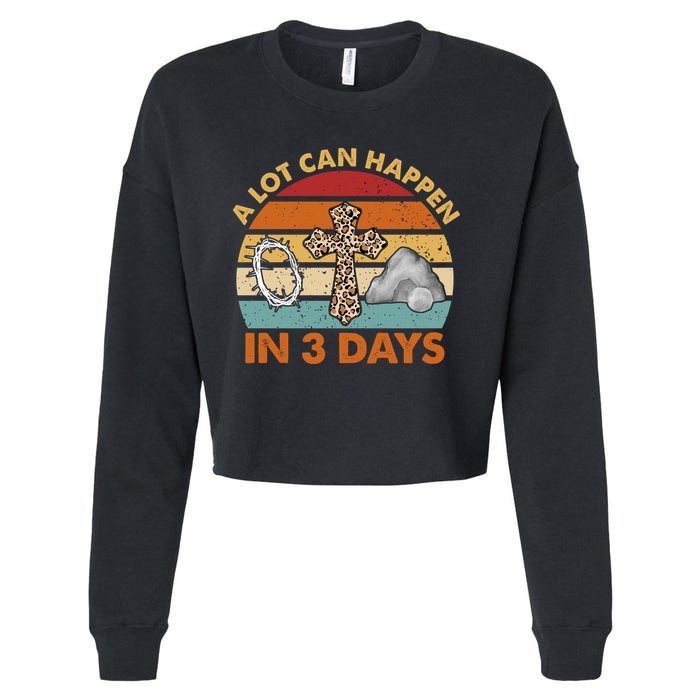 A Lot Can Happen In 3 Days Easter Retro Sunset Cropped Pullover Crew
