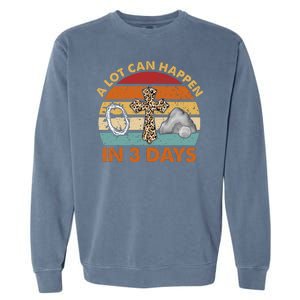 A Lot Can Happen In 3 Days Easter Retro Sunset Garment-Dyed Sweatshirt