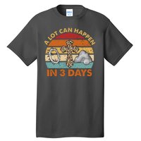 A Lot Can Happen In 3 Days Easter Retro Sunset Tall T-Shirt