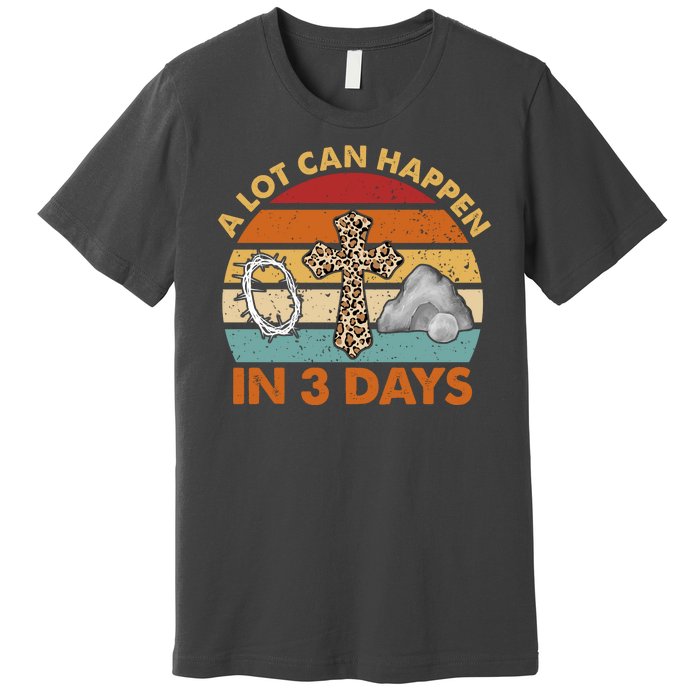 A Lot Can Happen In 3 Days Easter Retro Sunset Premium T-Shirt