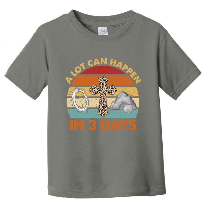 A Lot Can Happen In 3 Days Easter Retro Sunset Toddler T-Shirt
