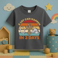 A Lot Can Happen In 3 Days Easter Retro Sunset Toddler T-Shirt