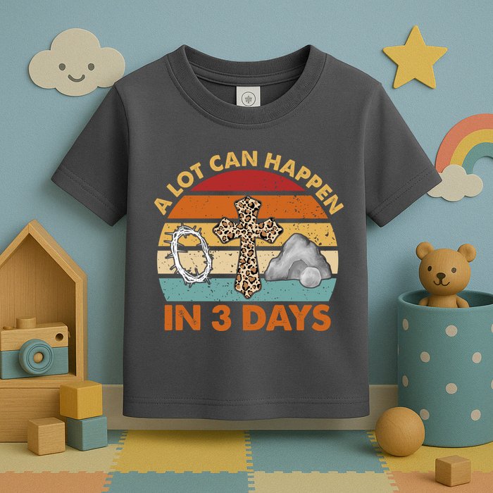 A Lot Can Happen In 3 Days Easter Retro Sunset Toddler T-Shirt