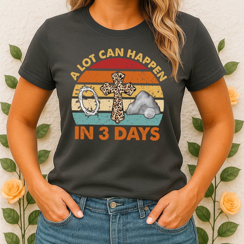 A Lot Can Happen In 3 Days Easter Retro Sunset Womens T-Shirt