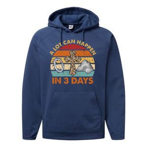 A Lot Can Happen In 3 Days Easter Retro Sunset Performance Fleece Hoodie