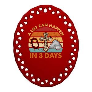 A Lot Can Happen In 3 Days Easter Retro Sunset Ceramic Oval Ornament