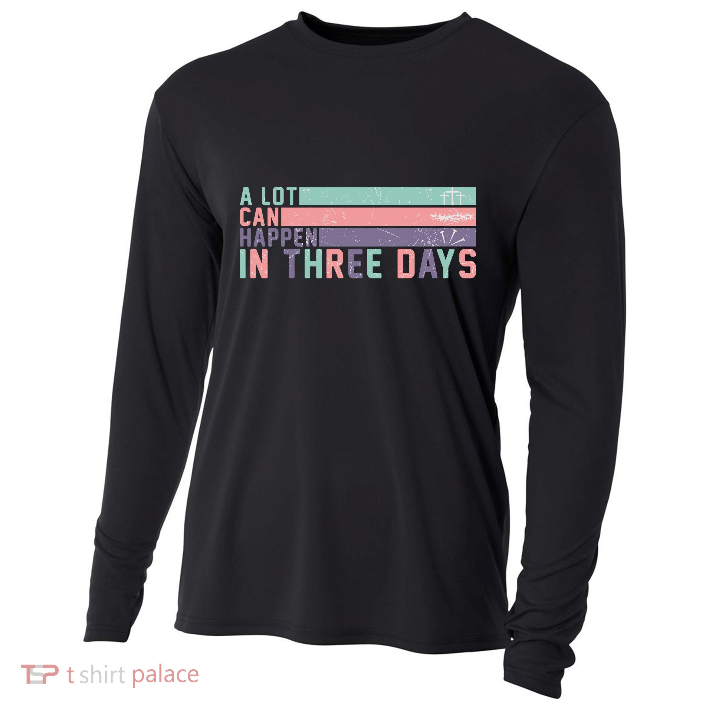 A Lot Can Happen In 3 Days Jesus Easter Cooling Performance Long Sleeve Crew