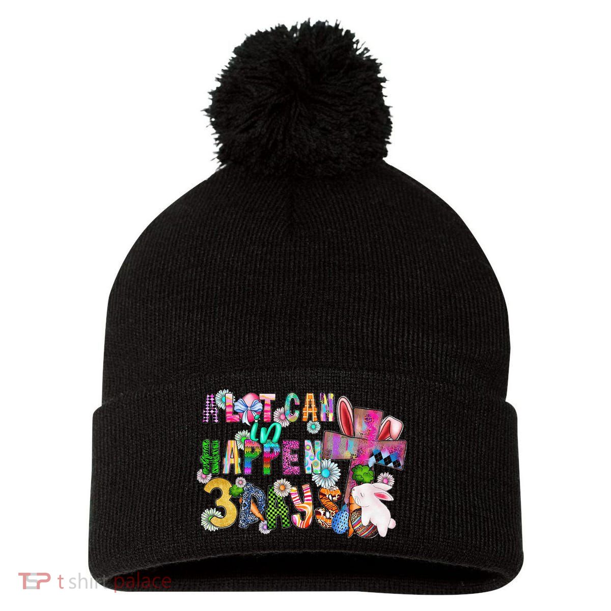 A Lot Can Happen In 3 Days Easter Religious Pom Pom 12in Knit Beanie