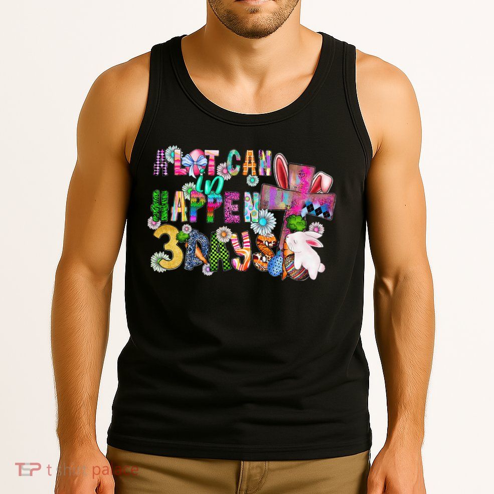 A Lot Can Happen In 3 Days Easter Religious Tank Top
