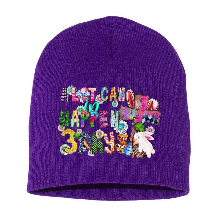 A Lot Can Happen In 3 Days Easter Religious Short Acrylic Beanie