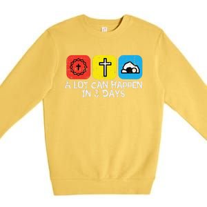 A Lot Can Happen In 3 Days Easter Christians Women Premium Crewneck Sweatshirt