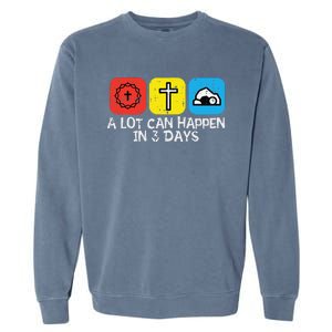 A Lot Can Happen In 3 Days Easter Christians Women Garment-Dyed Sweatshirt