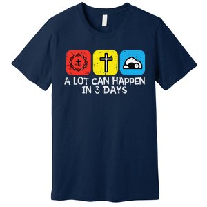 A Lot Can Happen In 3 Days Easter Christians Women Premium T-Shirt