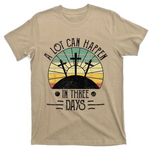 A Lot Can Happen In Three Days Christians Easter T T-Shirt