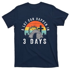 A Lot Can Happen In 3 Days Easter Day T-Shirt