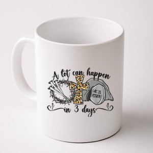 A Lot Can Happen In 3 Days Easter Day Jesus Cross Christian Coffee Mug