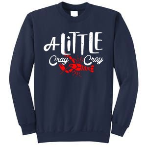 A Little Cray Crawfish Boils Sweatshirt