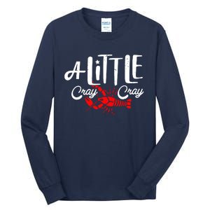 A Little Cray Crawfish Boils Tall Long Sleeve T-Shirt