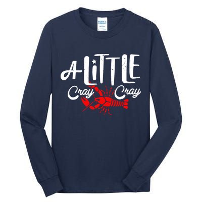 A Little Cray Crawfish Boils Tall Long Sleeve T-Shirt