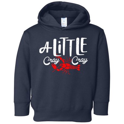 A Little Cray Crawfish Boils Toddler Hoodie