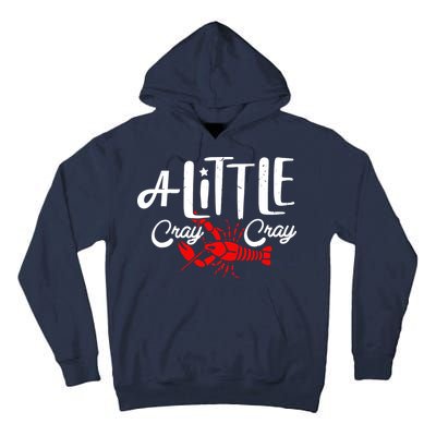 A Little Cray Crawfish Boils Tall Hoodie