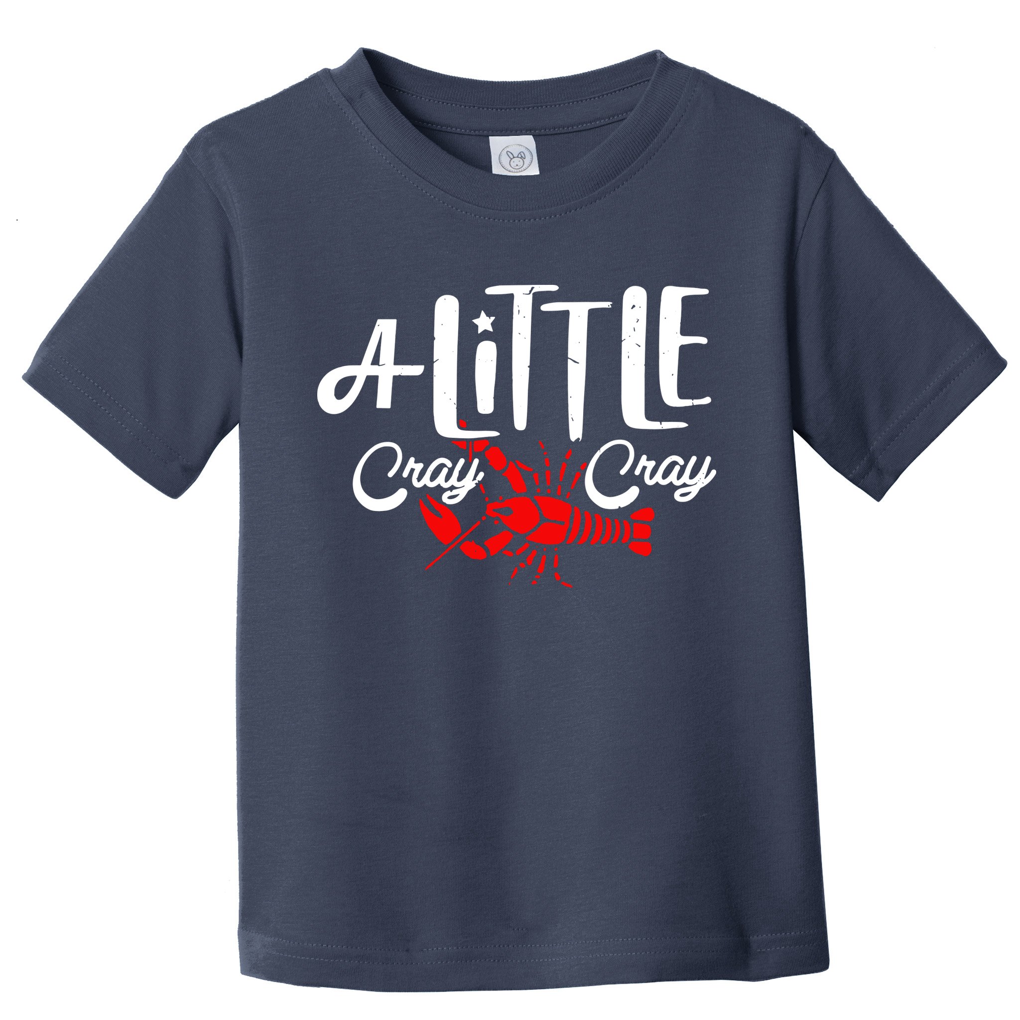 A Little Cray Crawfish Boils Toddler T-Shirt