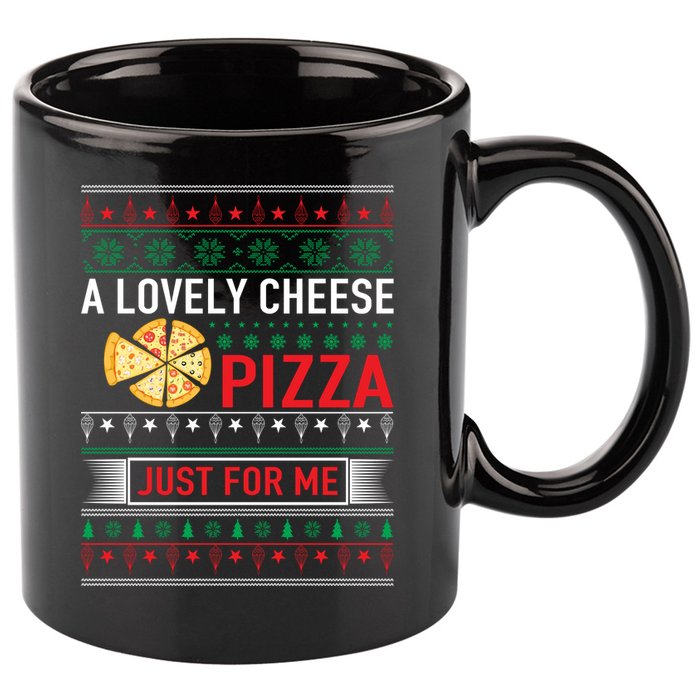 A Lovely Cheese Pizza Just For Me Ugly Christmas 11oz C Handle Ceramic Mug