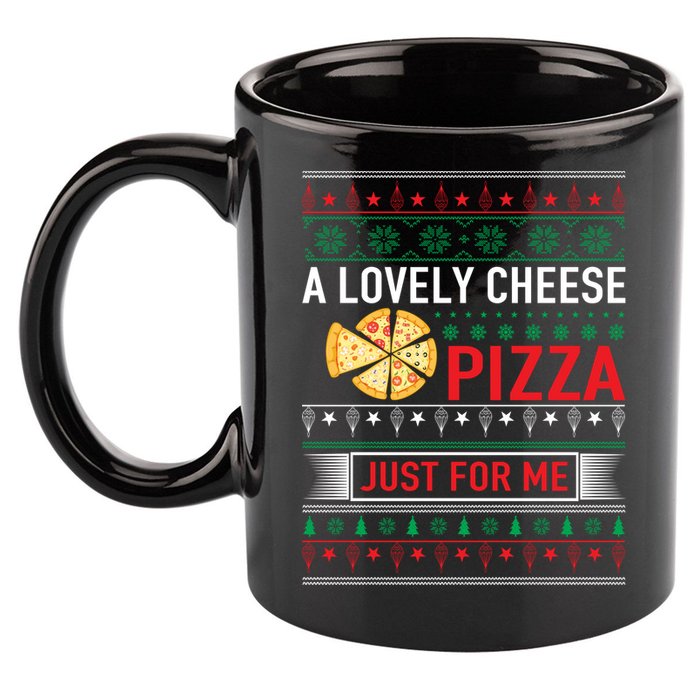A Lovely Cheese Pizza Just For Me Ugly Christmas 11oz C Handle Ceramic Mug