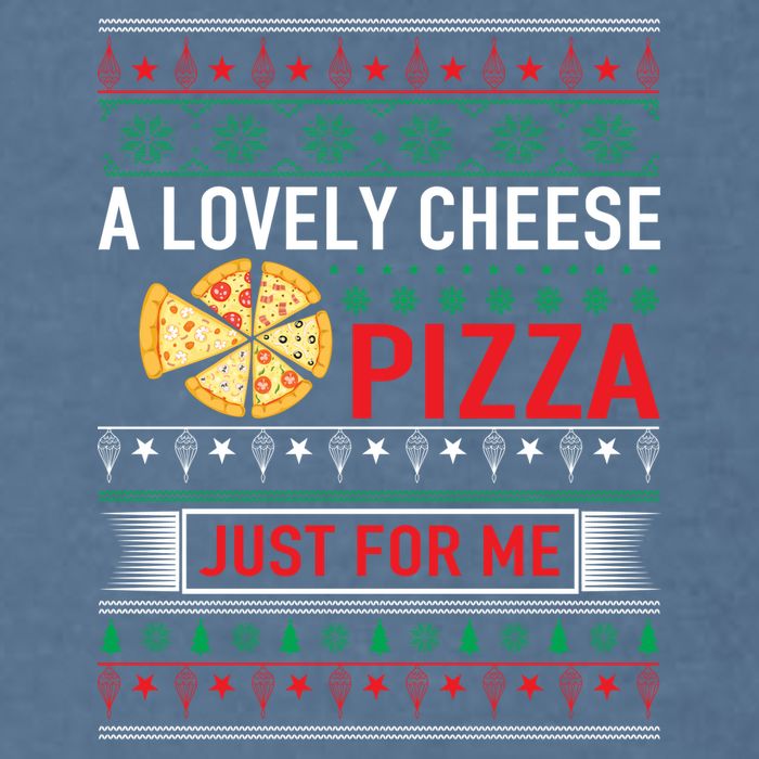 A Lovely Cheese Pizza Just For Me Ugly Christmas Garment-Dyed Sweatshirt