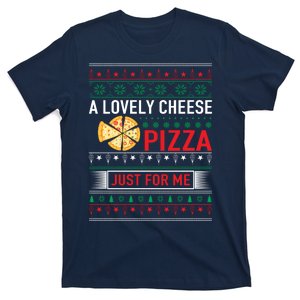 A Lovely Cheese Pizza Just For Me Ugly Christmas T-Shirt