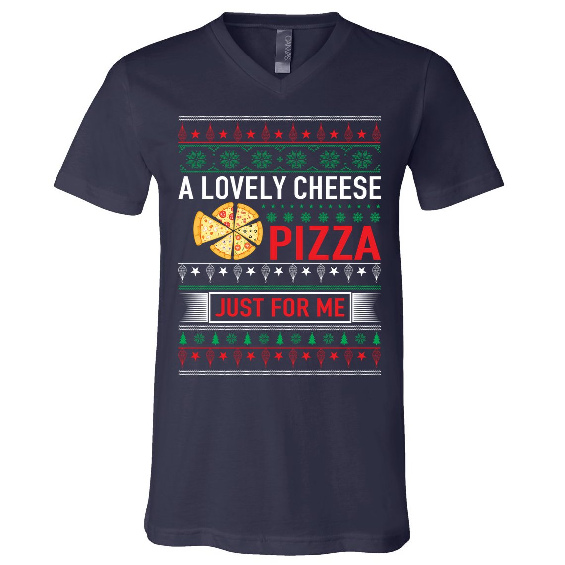 A Lovely Cheese Pizza Just For Me Ugly Christmas V-Neck T-Shirt