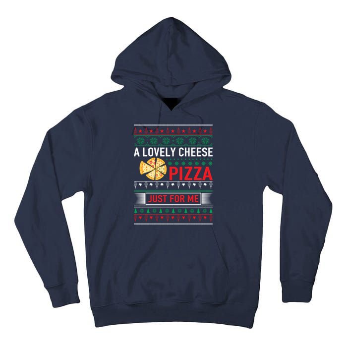 A Lovely Cheese Pizza Just For Me Ugly Christmas Tall Hoodie