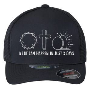 A Lot Can Happen In Just 3 Days Jesus Easter Flexfit Unipanel Trucker Cap