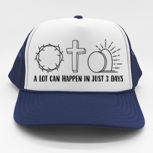 A Lot Can Happen In Just 3 Days Jesus Easter Trucker Hat