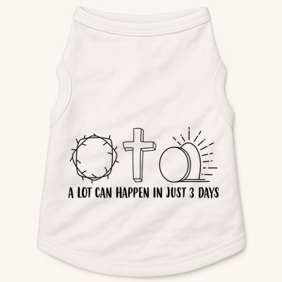 A Lot Can Happen In Just 3 Days Jesus Easter Doggie Tank