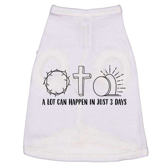 A Lot Can Happen In Just 3 Days Jesus Easter Doggie Tank