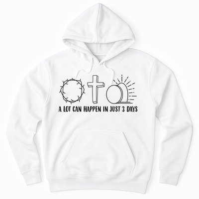 A Lot Can Happen In Just 3 Days Jesus Easter Hoodie